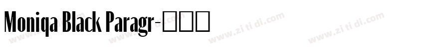 Moniqa Black Paragr字体转换 Moniqa Black Paragr字体转换